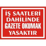 İzmir Serigrafi İş Saatleri Dahilinde Gazete Okumak Yasaktır 2.6 mm PVC Uyarı Levhası 17,5 x 25 cm