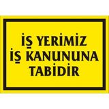 İzmir Serigrafi İş Yerimiz İş Kanununa Tabidir 2.6 mm PVC Uyarı Levhası 25 x 35 cm