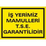 İzmir Serigrafi İş Yerimiz Mamülleri T.S.E Garantilidir 2.6 mm PVC Uyarı Levhası 17,5 x 25 cm