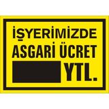 İzmir Serigrafi İş Yerimizde Asgari Ücret TL. 2.6 mm PVC Uyarı Levhası 25 x 35 cm