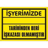 İzmir Serigrafi İş Yerimizde .... Tarihinden Beri İş Kazası Olmamıştır 2.6 mm PVC Uyarı Levhası 17,5 x 25 cm