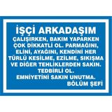 İzmir Serigrafi İşçi Arkadaşım. 2.6 mm PVC Uyarı Levhası 25 x 35 cm