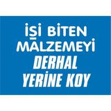 İzmir Serigrafi Işi Biten Malzemeyi Derhal Yerine Koy 2.6 mm PVC Uyarı Levhası 17,5 x 25 cm