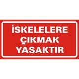 İzmir Serigrafi Iskelelere Çıkmak Yasaktır.Galvaniz Uyarı Levhası 17 x 35 cm