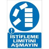 İzmir Serigrafi İstifleme Limitini Aşmayın 2.6 mm PVC Uyarı Levhası 17,5 x 25 cm