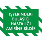 İzmir Serigrafi İşyerindeki Bulaşıcı Hastalığı Amirine Bildir 2.6 mm PVC Uyarı Levhası 25 x 35 cm