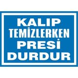 İzmir Serigrafi Kalıp Temizlerken Presi Durdur 2.6 mm PVC Uyarı Levhası 35 x 50 cm
