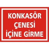 İzmir Serigrafi Kankasör Çenesi İçine Girme Galvaniz Uyarı Levhası 25 x 35 cm