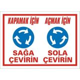İzmir Serigrafi Kapatmak / Açmak İçin – Sağa / Sola Çeviriniz 2.6 mm PVC Uyarı Levhası 25 x 35 cm