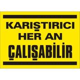 İzmir Serigrafi Karıştırıcı Heran Çalışabilir Galvaniz Uyarı Levhası 17,5 x 25 cm