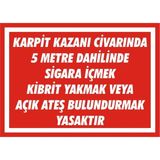 İzmir Serigrafi Karpit Kazanı Civarında 5 Metre Dahilinde Sigara İçmek Kibrit Yakmak veya Açık Ateş Bulundurmak Yasaktır Galvaniz Uyarı Levhası 35 x 50 cm