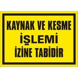 İzmir Serigrafi Kaynak ve Kesme İşlemi İzine Tabidir Galvaniz Uyarı Levhası 17,5 x 25 cm