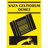 İzmir Serigrafi Kaza Geliyorum Demez Galvaniz Uyarı Levhası 25 x 35 cm