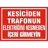 İzmir Serigrafi Kesiciden Trafonun Elektriğini Kesmeden İçeri Girmeyin 2.6 mm PVC Uyarı Levhası 17,5 x 25 cm