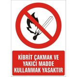 İzmir Serigrafi Kibrit Çakmak ve Yakıcı Madde Kullanmak Yasaktır Galvaniz Uyarı Levhası 25 x 35 cm
