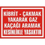 İzmir Serigrafi Kibrit Çakmak Yakarak Gaz Kaçağı Aramak Kesinlikle Yasaktır (Kendinden Yapışkanlı Etiket) 25 x 35 cm