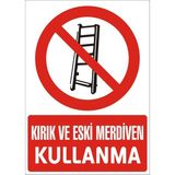İzmir Serigrafi Kırık ve Eski Merdiven Kullanma Galvaniz Uyarı Levhası 17,5 x 25 cm