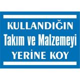 İzmir Serigrafi Kullandığın Takım ve Malzemeyi Yerine Koy 2.6 mm PVC Uyarı Levhası 35 x 50 cm