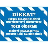 İzmir Serigrafi Kurşun Bulaşmış Elbiseyi Silkeleyerk Tozu Giderme 2.6 mm PVC Uyarı Levhası 25 x 35 cm