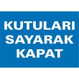 İzmir Serigrafi Kutuları Sayarak Kapat 2.6 mm PVC Uyarı Levhası 17,5 x 25 cm
