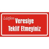 İzmir Serigrafi Lütfen Veresiye Teklif Etmeyiniz 2.6 mm PVC Uyarı Levhası 17 x 35 cm
