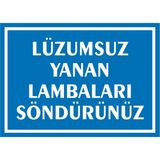 İzmir Serigrafi Lüzumsuz Yanan Lambaları Söndürünüz Galvaniz Uyarı Levhası 17,5 x 25 cm