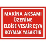 İzmir Serigrafi Makina Aksamı Üzerine Elbise Vesair Eşya Koymak Yasaktır 2.6 mm PVC Uyarı Levhası 25 x 35 cm