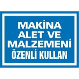 İzmir Serigrafi Makina Alet ve Malzemeni Özenli Kullan 2.6 mm PVC Uyarı Levhası 17,5 x 25 cm