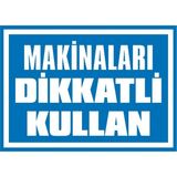 İzmir Serigrafi Makinaları Dikkatli Kullan Galvaniz Uyarı Levhası 35 x 50 cm