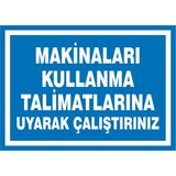 İzmir Serigrafi Makinaları Kullanma Talimatlarına Uyarak Çalıştırınız 2.6 mm PVC Uyarı Levhası 35 x 50 cm