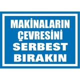 İzmir Serigrafi Makinaların Çevresini Serbest Bırakın Galvaniz Uyarı Levhası 17,5 x 25 cm