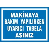 İzmir Serigrafi Makinaya Bakım Yapılırken Uyarıcı Tabela Asınız 2.6 mm PVC Uyarı Levhası 35 x 50 cm