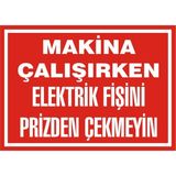 İzmir Serigrafi Makine Çalışırken Elektrik Fişini Prizden Çekmeyiniz Galvaniz Uyarı Levhası 17,5 x 25 cm