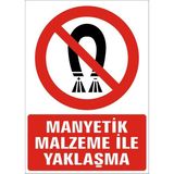 İzmir Serigrafi Manyetik Malzeme ile Yaklaşma 2.6 mm PVC Uyarı Levhası 25 x 35 cm