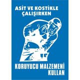 İzmir Serigrafi Modülkon Asit ve Kostikle Çalışırken Koruyucu Malzemeni Kullan 25 x 35 cm 2.6 mm PVC Uyarı Levhası