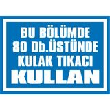 İzmir Serigrafi Modülkon Bu Bölümde 820 Db Üstünde Kulak Tıkacı Kullan 25 x 35 cm 2.6 mm PVC Uyarı Levhası