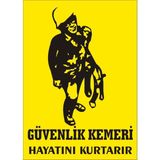 İzmir Serigrafi Modülkon Güvenlik Kemeri Hayatını Kurtarır 25 x 35 cm 2.6 mm PVC Uyarı Levhası
