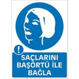 İzmir Serigrafi Modülkon Saçlarını Başörtü ile Bağla 25 x 35 cm 2.6 mm PVC Uyarı Levhası