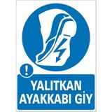 İzmir Serigrafi Modülkon Yalıtkan Ayakkabı Giy 25 x 35 cm 2.6 mm PVC Uyarı Levhası