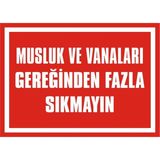 İzmir Serigrafi Musluk ve Vanaları Gereğinden Fazla Sıkmayın 2.6 mm PVC Uyarı Levhası 17,5 x 25 cm