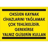 İzmir Serigrafi Oksijen Kaynak Makinası Yağlamak Çok Tehlikelidir Gerekirse Gliserin Kullanın 2.6 mm PVC Uyarı Levhası 25 x 35 cm