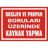 İzmir Serigrafi Oksijen ve Propan Boruları Üzerinde Kaynak Yapma Galvaniz Uyarı Levhası 17,5 x 25 cm