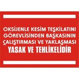 İzmir Serigrafi Oksijenle Kesim Tesisatını Görevlisinden Başkası Çalıştıramaz Galvaniz Uyarı Levhası 35 x 50 cm
