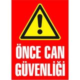 Izmir Serigrafi Önce Can Güvenliği Galvaniz Uyarı Levhası 35 x 50 cm