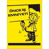 İzmir Serigrafi Önce İş Emniyeti Galvaniz Uyarı Levhası 25 x 35 cm