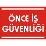 İzmir Serigrafi Önce İş Güvenliği 2.6 mm PVC Uyarı Levhası 17,5 x 25 cm