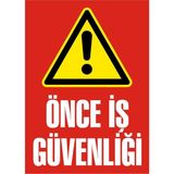 İzmir Serigrafi Önce İş Güvenliği Galvaniz Uyarı Levhası 35 x 50 cm