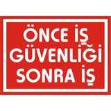 İzmir Serigrafi Önce İş Güvenliği Sonra İş Galvaniz Uyarı Levhası 35 x 50 cm