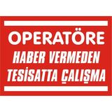 İzmir Serigrafi Operatöre Haber Vermeden Tesisatta Çalışma Galvaniz Uyarı Levhası 25 x 35 cm