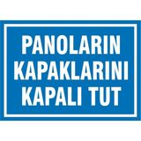 İzmir Serigrafi Panoların Kapaklarını Kapalı Tut 2.6 mm PVC Uyarı Levhası 25 x 35 cm